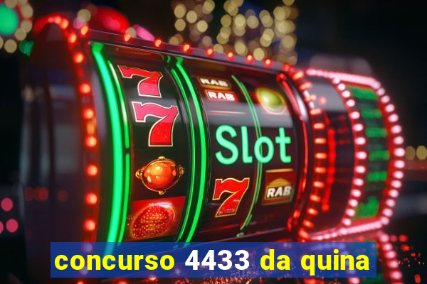 concurso 4433 da quina